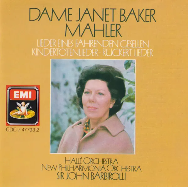 Dame Janet Baker - Mahler :Lieder Eines Fahrenden Gesellen - Kindertotenlieder - Rückert Lieder