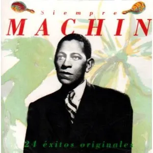 Siempre Machín (24 Éxitos Originales)
