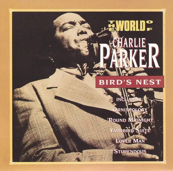 The World Of Charlie Parker / Bird's Nest