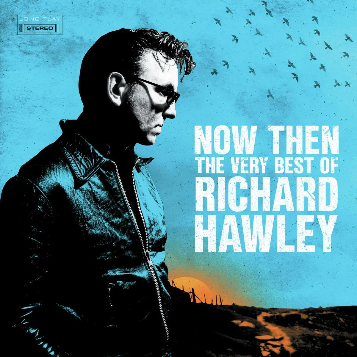 Now Then: The Very Best Of Richard Hawley