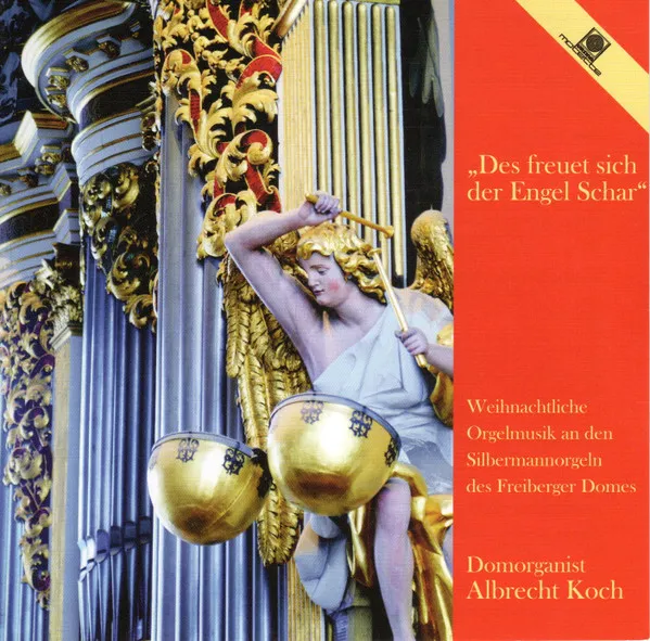 "Des Freuet Sich Der Engel Schar" (Weihnachtliche Orgelmusik An Den Silbermannorgeln Des Freiberger Domes)