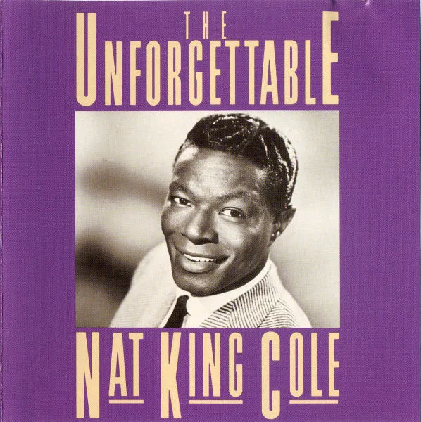The Unforgettable Nat King Cole