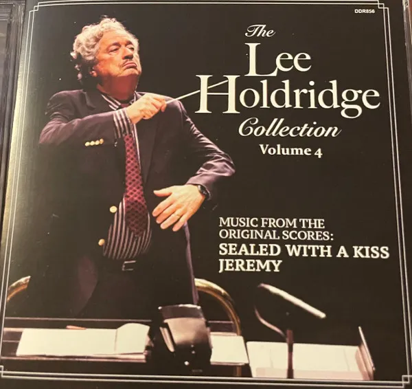 The Lee Holdridge Collection Volume 4 (Music From The Original Scores: Sealed With A Kiss / Jeremy)
