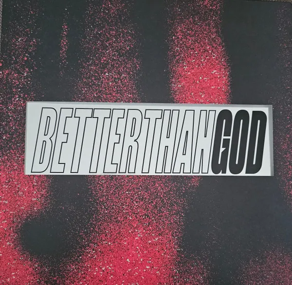 Better Than God