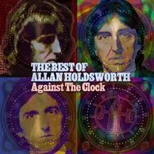 Against The Clock: The Best Of Allan Holdsworth