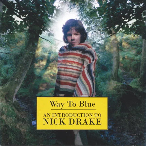 Way To Blue - An Introduction To Nick Drake