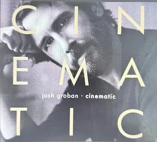 Josh Groban:  Cinematic (140Gr.)