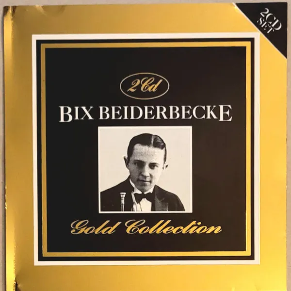 The Bix Beiderbecke Gold Collection