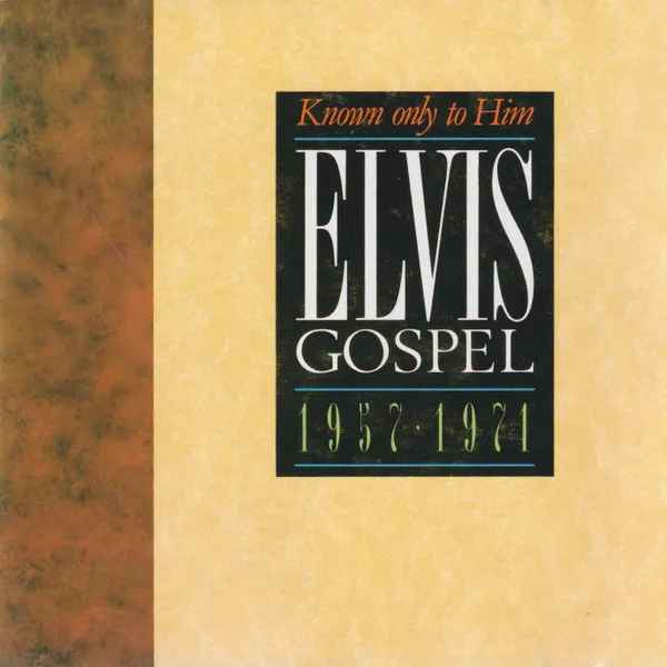 Elvis Gospel 1957 - 1971 Known Only To Him