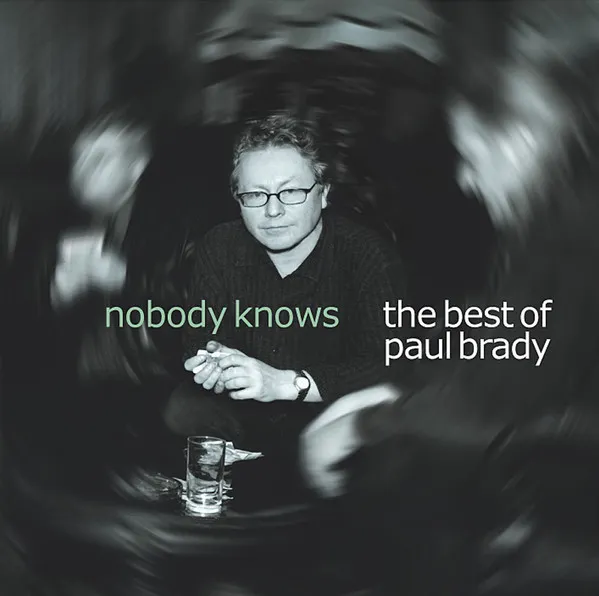 Nobody Knows: The Best Of Paul Brady