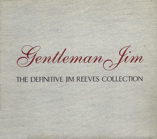 Gentleman Jim - The Definitive Jim Reeves Collection