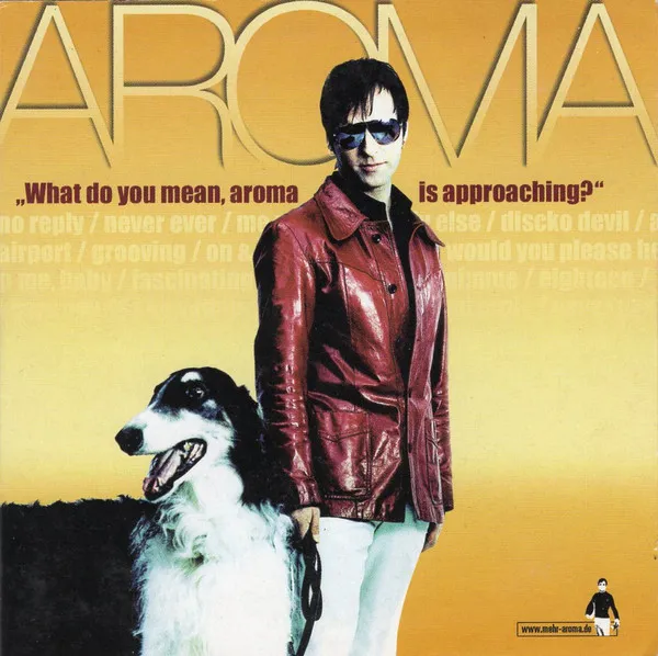 What Do You Mean, Aroma Is Approaching?