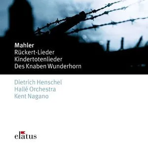 Rückert-Lieder / Kindertotenlieder / Das Knaben Wunderhorn