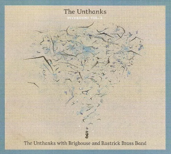 Diversions Vol. 2: The Unthanks With Brighouse And Rastrick Brass Band