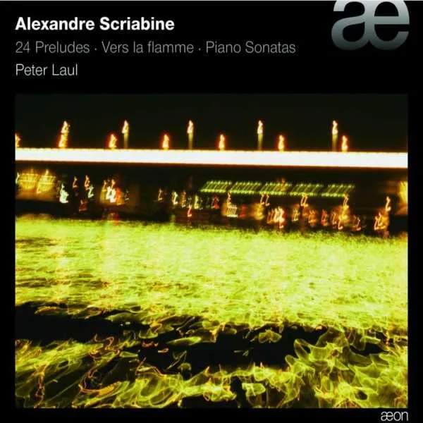 Vers La Flamme, 24 Preludes, Piano Sonatas