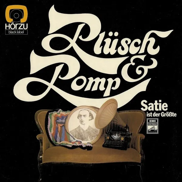 Plüsch & Pomp (Satie Ist Der Größte)