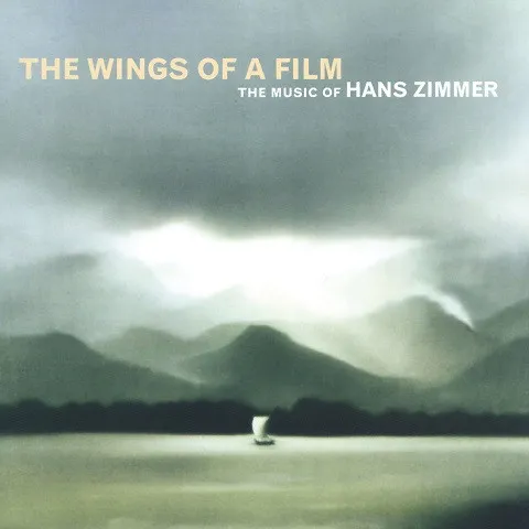 The Wings Of A Film / The Music Of Hans Zimmer