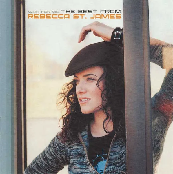 Wait For Me: The Best From Rebecca St. James