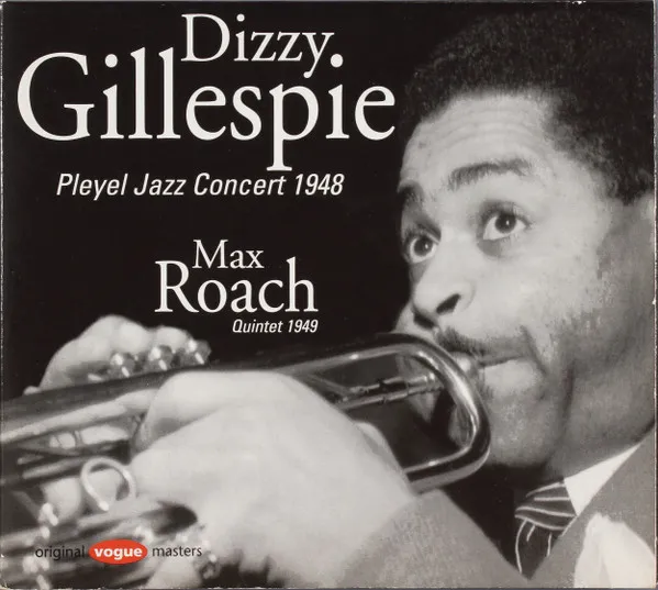 Dizzy Gillespie Pleyel Concert 1948 / Max Roach Quintet 1949