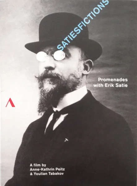 Satiesfictions - Promenades with Erik Satie (Dokumentation)