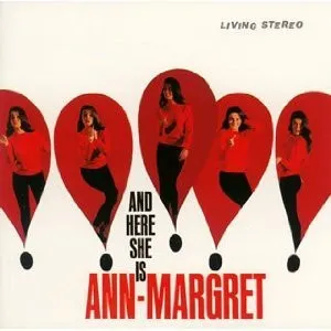 And Here She Is Ann-Margret