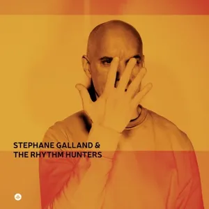 Stephane Galland & the Rhythm Hunters