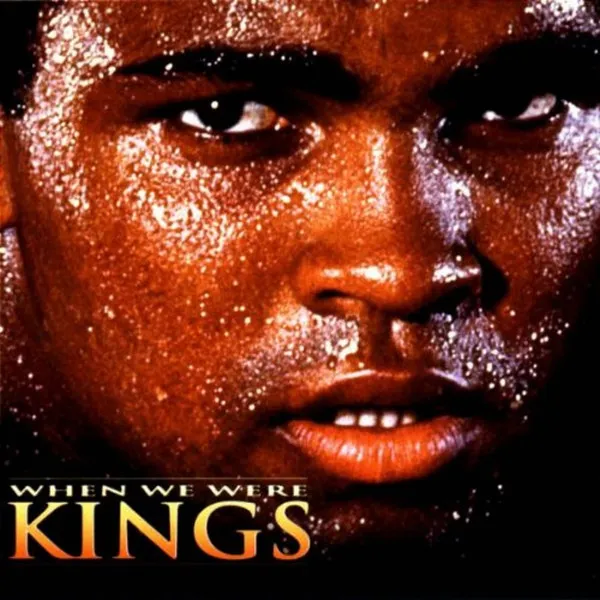WHEN WE WERE KINGS