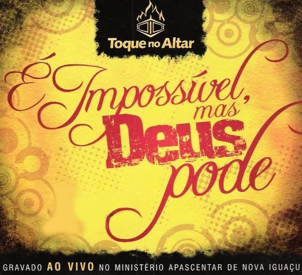 É Impossível, Mas Deus Pode