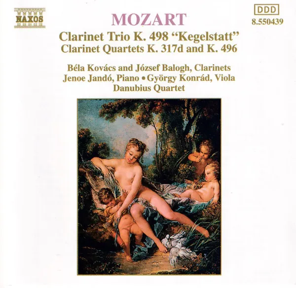 Clarinet Trio K. 498 "Kegelstatt" / Clarinet Quartets K. 317d And K. 496