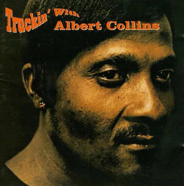Truckin' With Albert Collins
