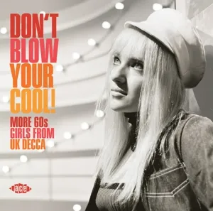Don't Blow You Cool! More 60s Girls From UK Decca