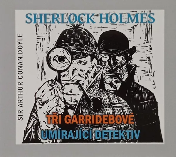 Doyle: Sherlock Holmes - Tři Garridebové, Umírající detektiv