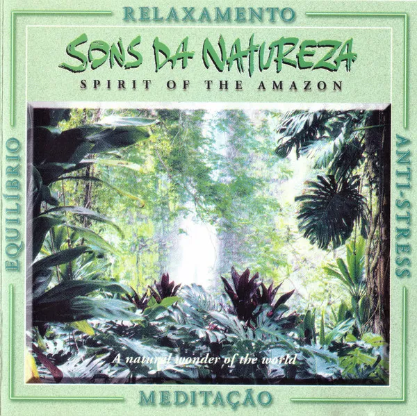 Spirit Of The Amazon (Sons Da Amazônia - A Natural Wonder Of The World)