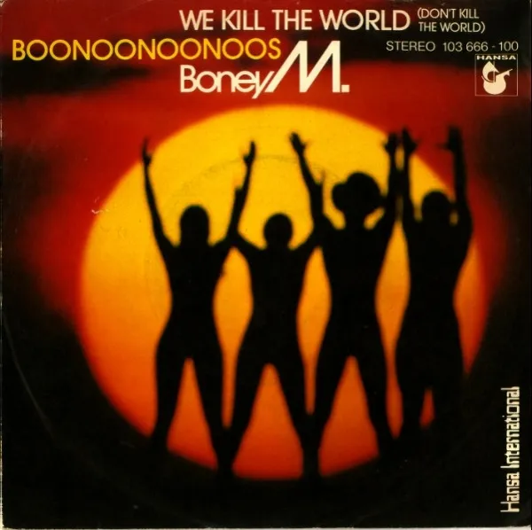 We Kill The World (Don't Kill The World) / Boonoonoonoos