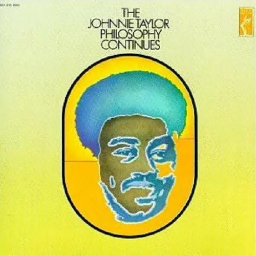 The Johnnie Taylor Philosophy Continues