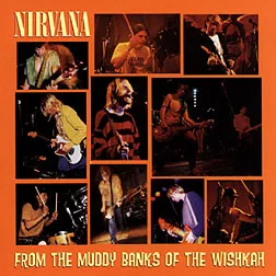 From the Muddy Banks of the Wishkah