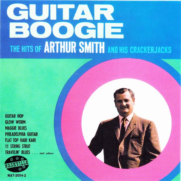 Guitar Boogie: The Hits Of Arthur Smith And His Crackerjacks
