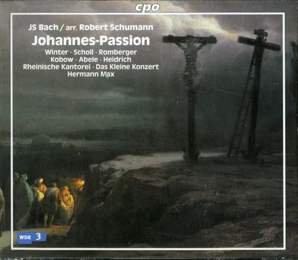 Johannes-Passion (Bearbeitung von Robert Schumann)