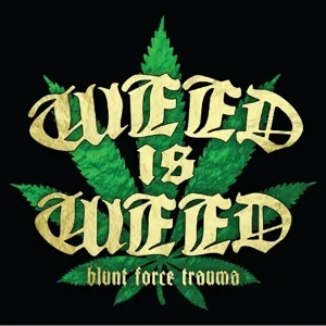 Weed is Weed