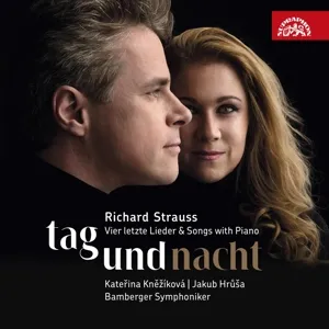 Strauss: Tag und Nacht / Čtyři poslední písně a písně s klavírem