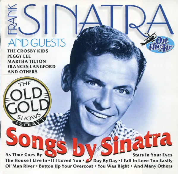 Songs By Sinatra - The Old Gold Shows, Volume 1