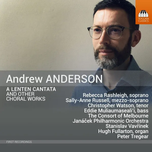 Andrew Anderson: a Lenten Cantata and Other Choral Work
