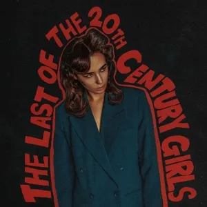 Last of the 20th Century Girls