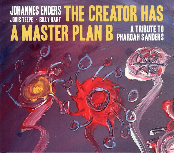 The Creator Has A Masterplan B: A Tribute To Pharoah Sanders