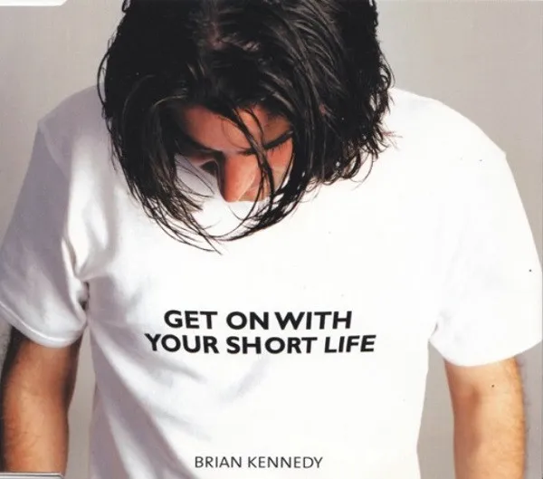 Get On With Your Short Life