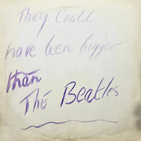 They Could Have Been Bigger Than The Beatles