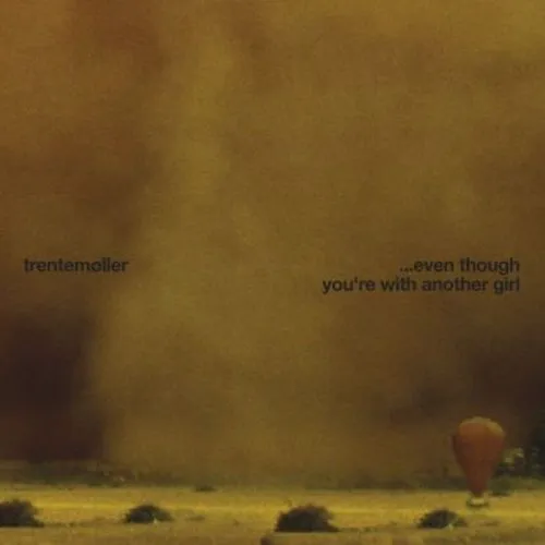 ... Even Though You're With Another Girl