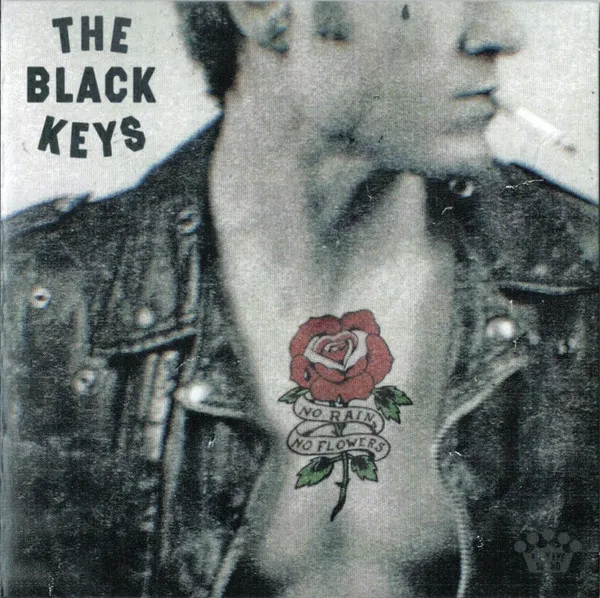 The Black Keys:  No Rain, No Flowers