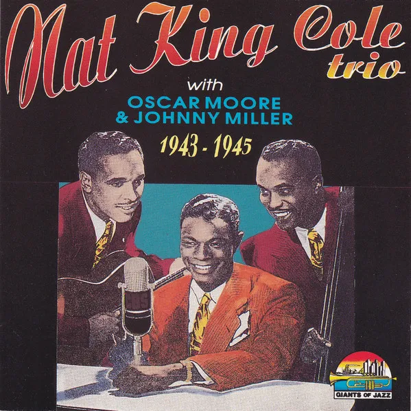 Nat King Cole Trio 1943 - 1945