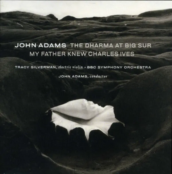 The Dharma At Big Sur / My Father Knew Charles Ives